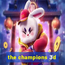 the champions 3d